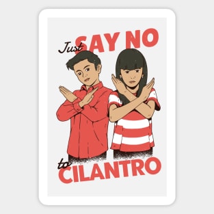 Just Say No to Cilantro Magnet